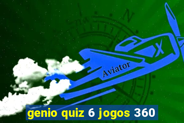 genio quiz 6 jogos 360